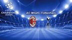 Milan - Tottenham