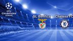 Liga prvaka: Benfica - Chelsea Liga prvaka: Benfica - Chelsea