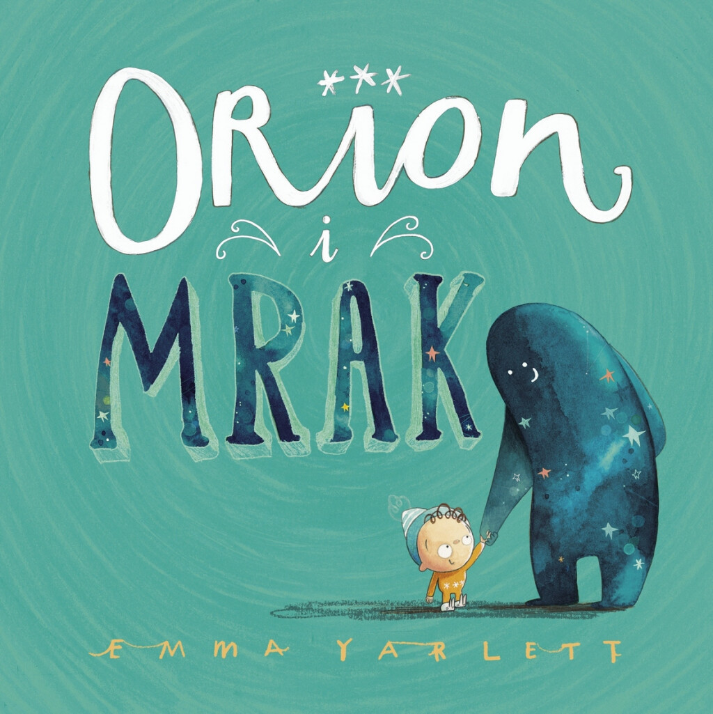 Slikovnica 'Orion i Mrak' autorice Emme Yarlett
