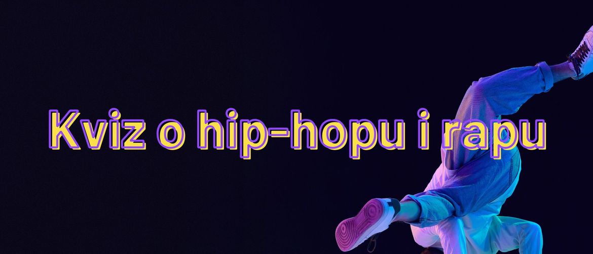 Breakdancer i natpis kviza o hip-hopu i rapu