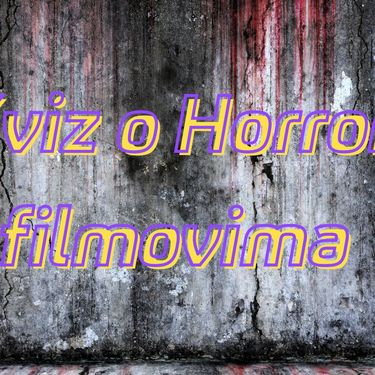 Zid u jezivoj ulici i natpis Kviz o Horror filmovima