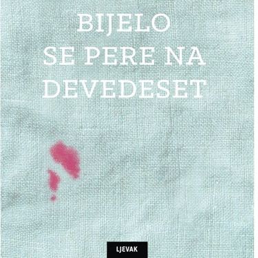 Bronja Žakelj: Bijelo se pere na devedeset