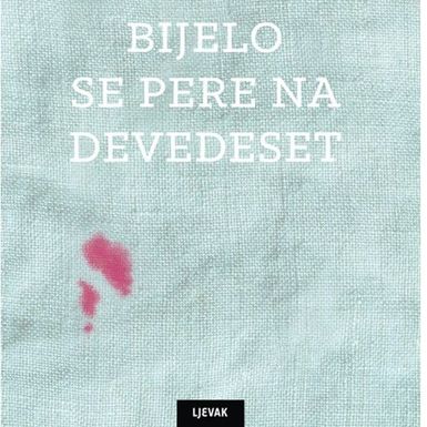 Bronja Žakelj: Bijelo se pere na devedeset