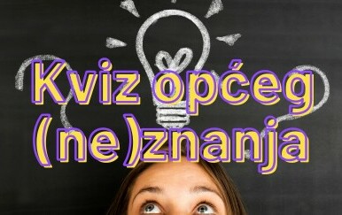 Kviz općeg (ne)znanja