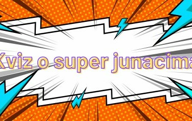 Kviz o super junacima