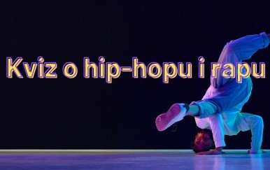 Breakdancer i natpis kviza o hip-hopu i rapu