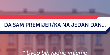 Da sam premijer/premijerka