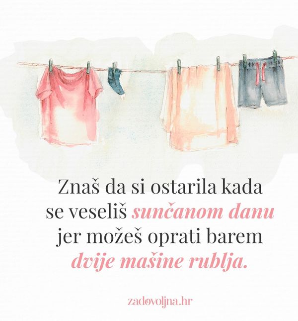 Znaš da si ostarila...