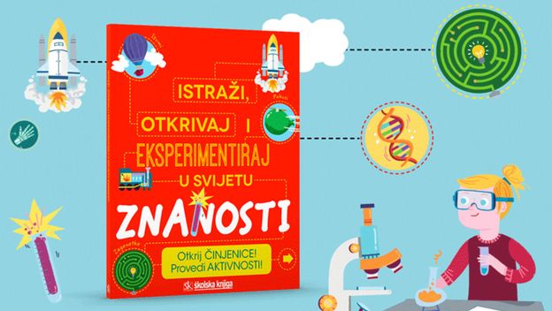 Knjiga 'Istraži, otkrivaj i eksperimentiraj u svijetu znanosti' (Foto: Školska knjiga)