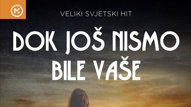 Dok još nismo bile vaše