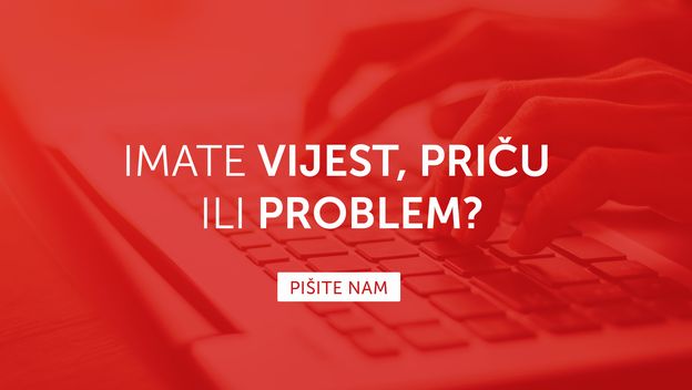 Imate vijest, priču ili problem? Pišite nam