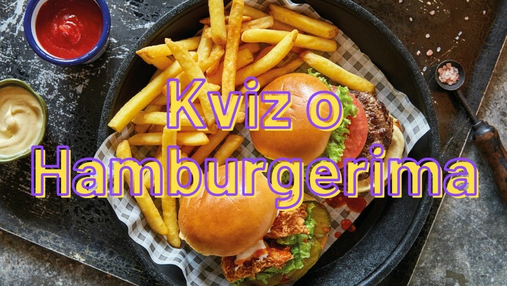 Hamburgeri s pomfritom i umaci s natpisom Kviz o Hamburgerima